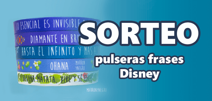 Sorteo Pulseras Frases Disney