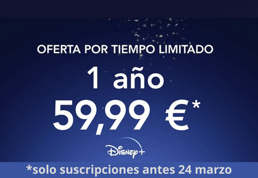 Oferta lanzamiento Disney Plus España hasta 24 Marzo